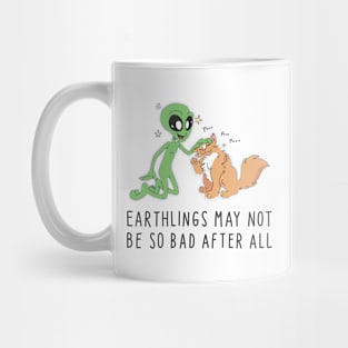 Earthlings may not be so bad Mug